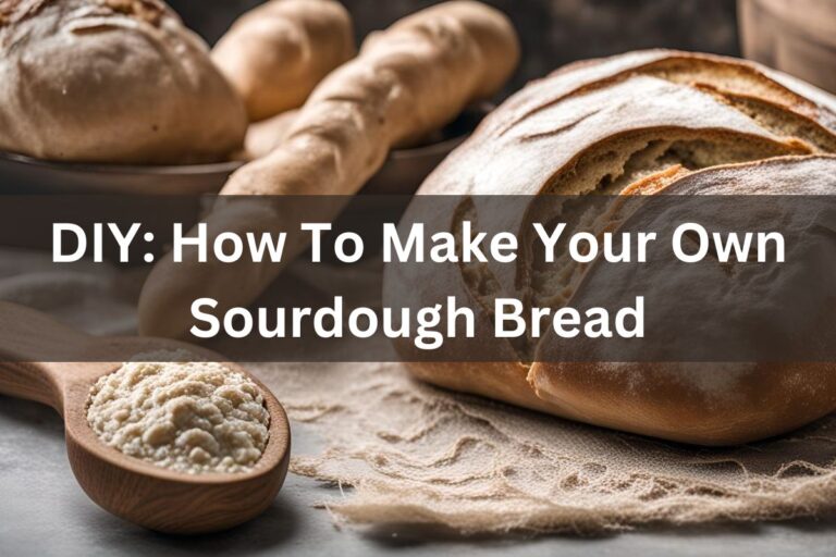 How To Make Your Own Sourdough Bread